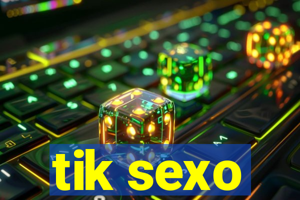 tik sexo